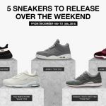 SNEAKERS TO RELEASE THIS WEEKEND From December 16th to 18th