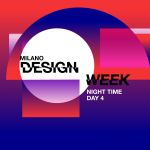 A guide to Milan Design Week night events - Friday, April 7th Let's rock the nights of Milan Design Week, Day 4