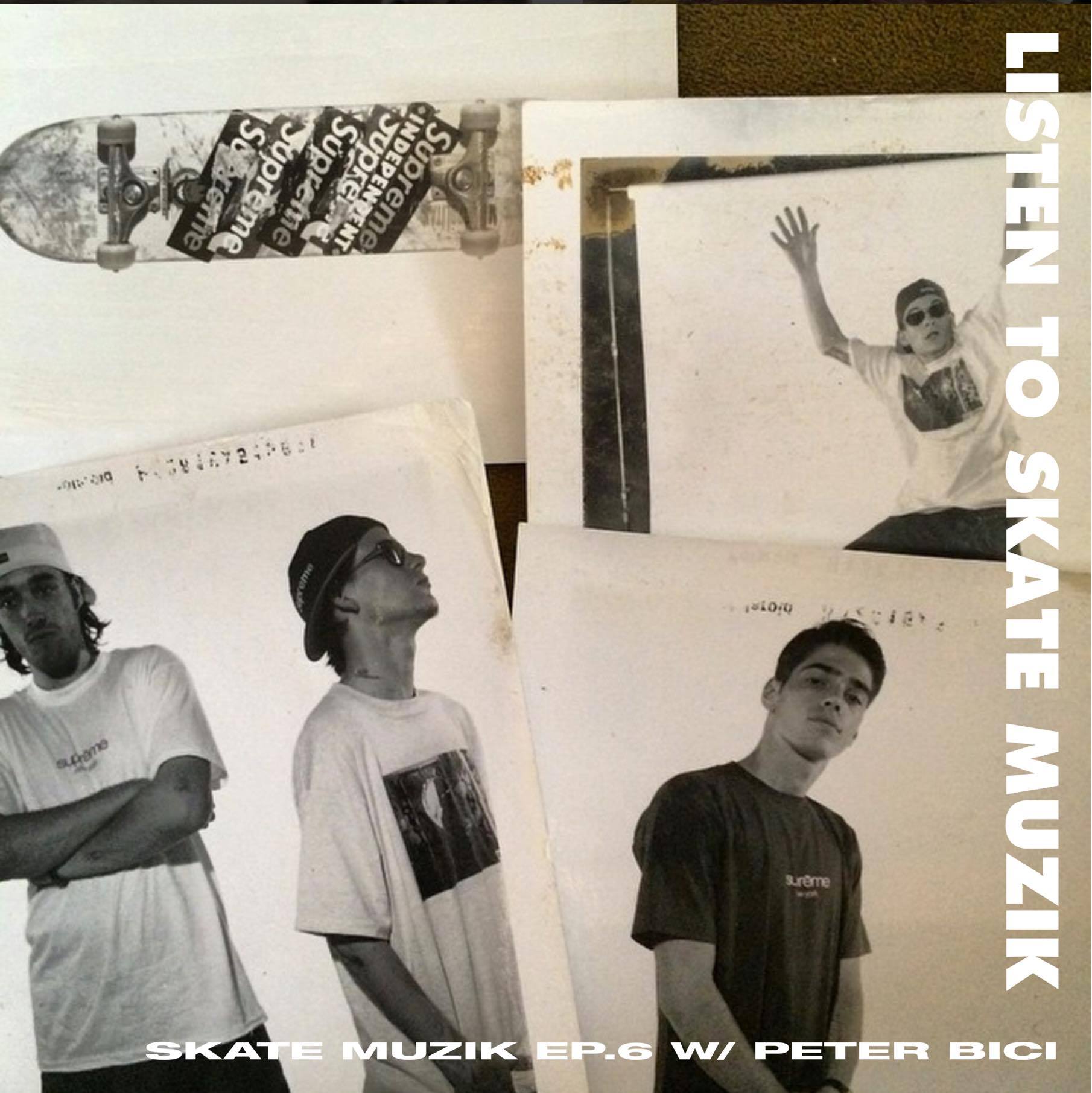 Listen to the new Skate Muzik podcast with Peter Bici from Supreme