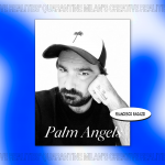 The Creative Industry Under Quarantine - E07 FRANCESCO RAGAZZI Palm Angel's founder shares his new daily routine