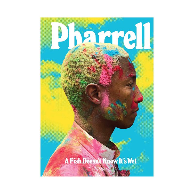 Pharrell: a Fish Doesn’t Know It’s Wet