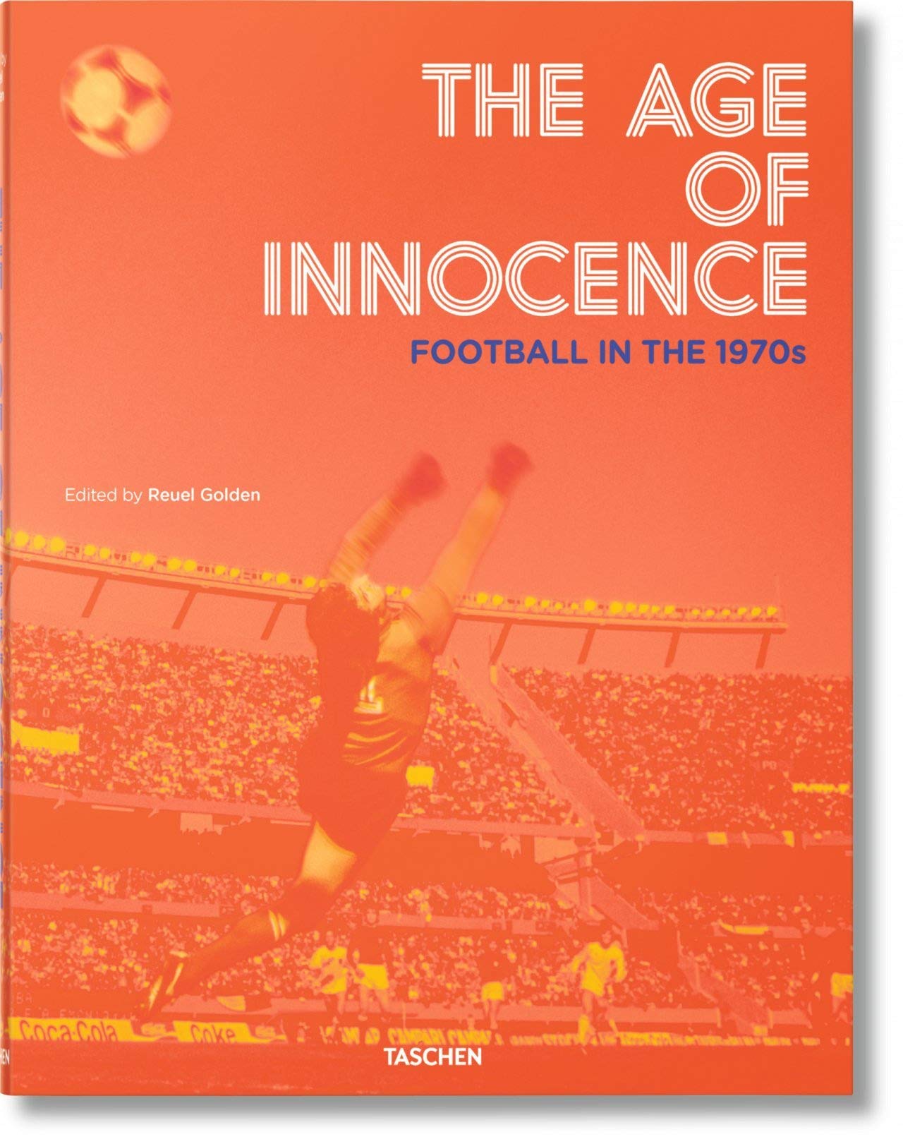 The Age of Innocence. Football in the 1970s