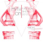 Save the date - Myth On Fashion Show 2012
