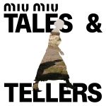 Miu Miu and Art Basel Paris announce Tales & Tellers A special project that intertwines female stories and narrations | Image 526929