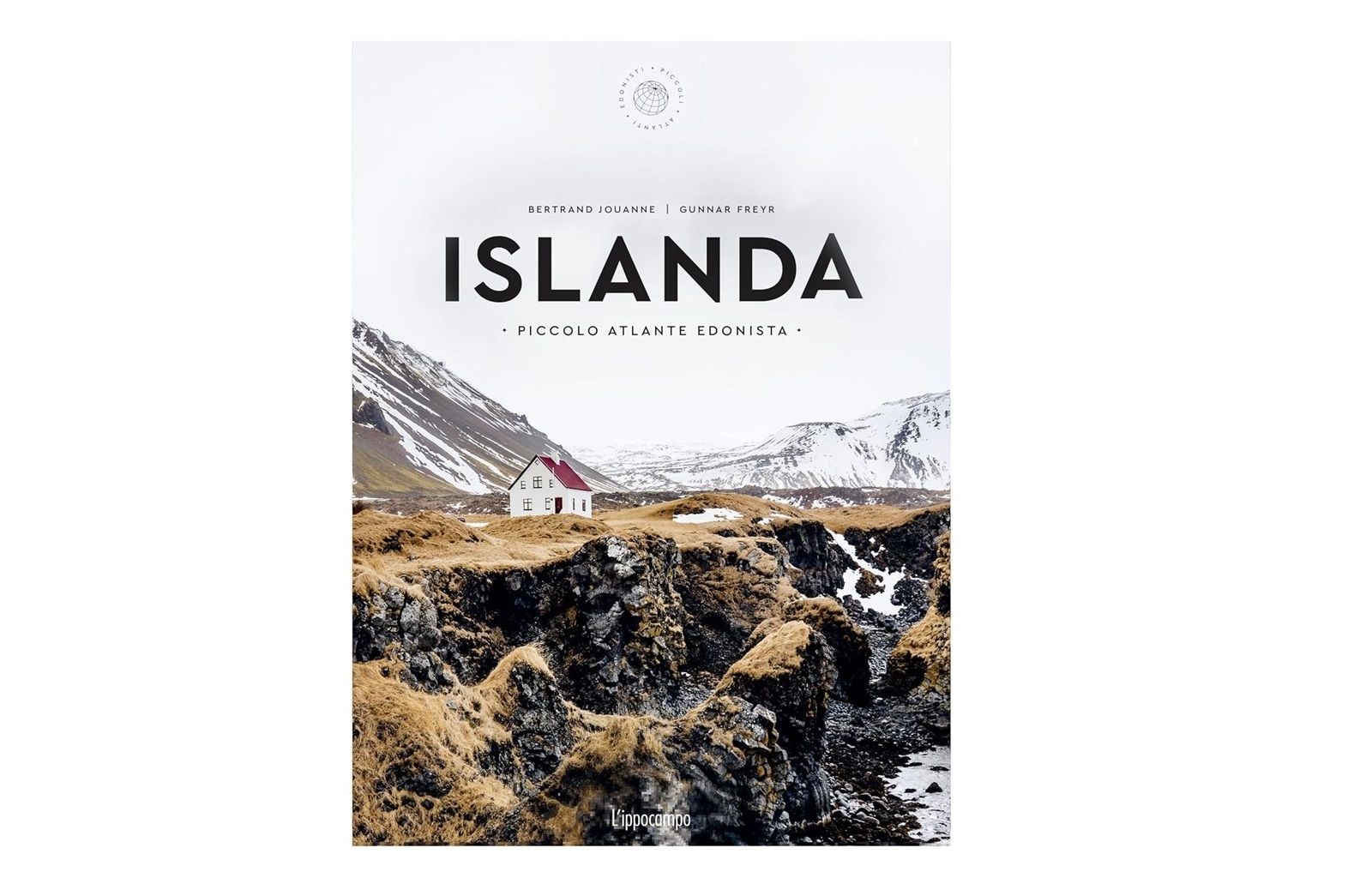 JOUANNE BERTRAND - Iceland. Small hedonist atlas