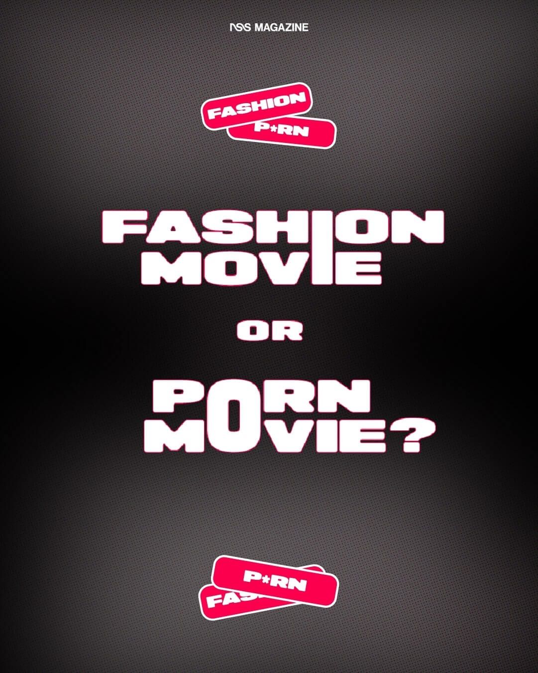 Fashion Movie or Porn Movie? – The Game Can you distinguish fashion from pornography?