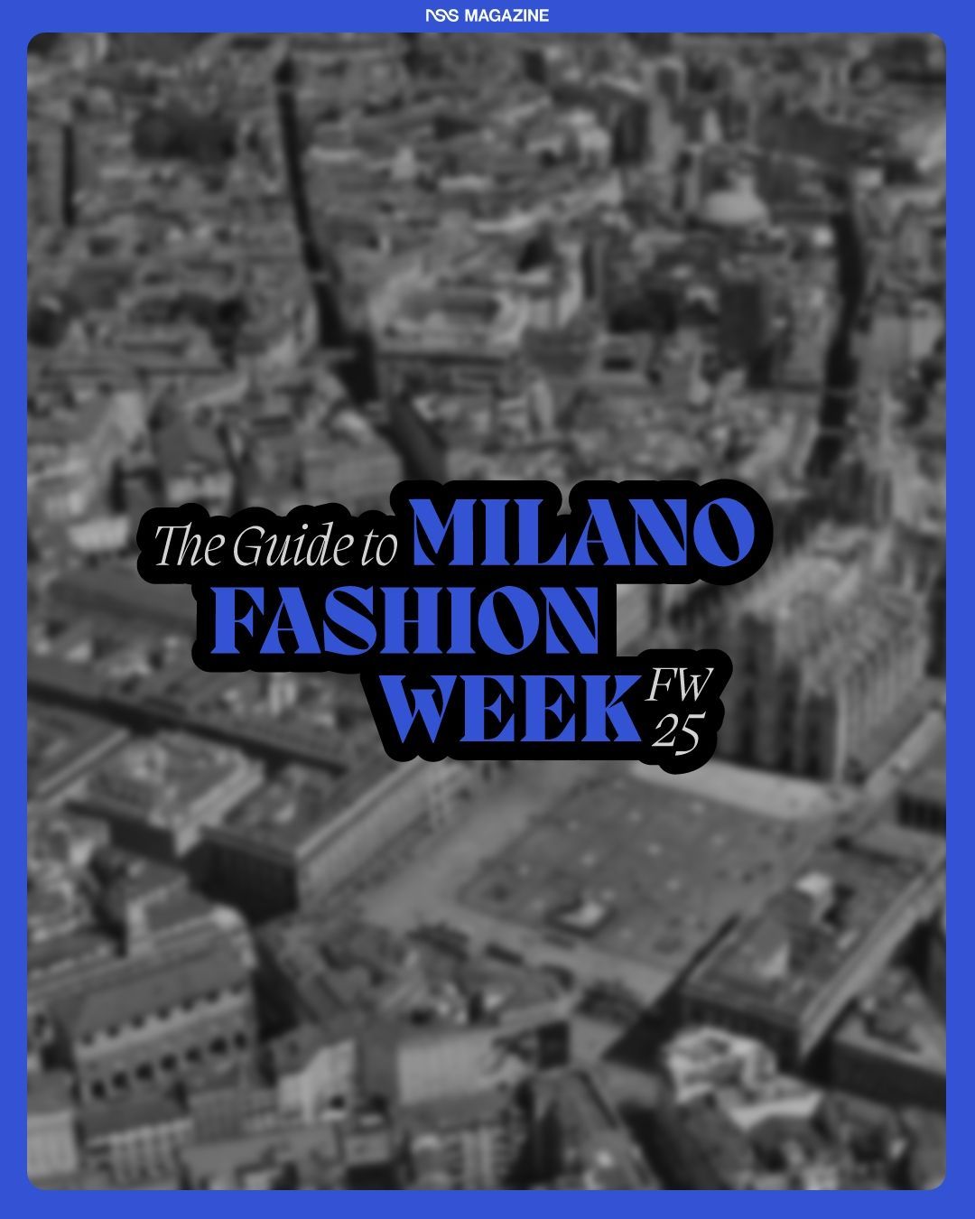 La mappa della Milan Fashion Week Women's FW25 Siete pronti?