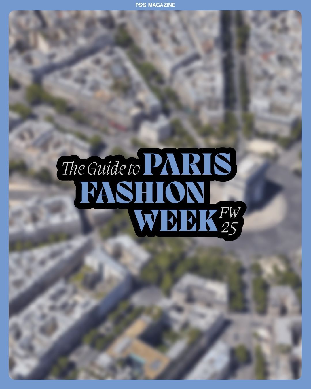 La mappa della Paris Fashion Week Women FW25 Siete pronti?