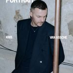 «A radical, fantastic moment for fashion»: interview with Kris Van Assche The story of the designer as told by himself
