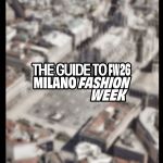 The map of Milan Fashion Week Women's FW26 Are you ready?