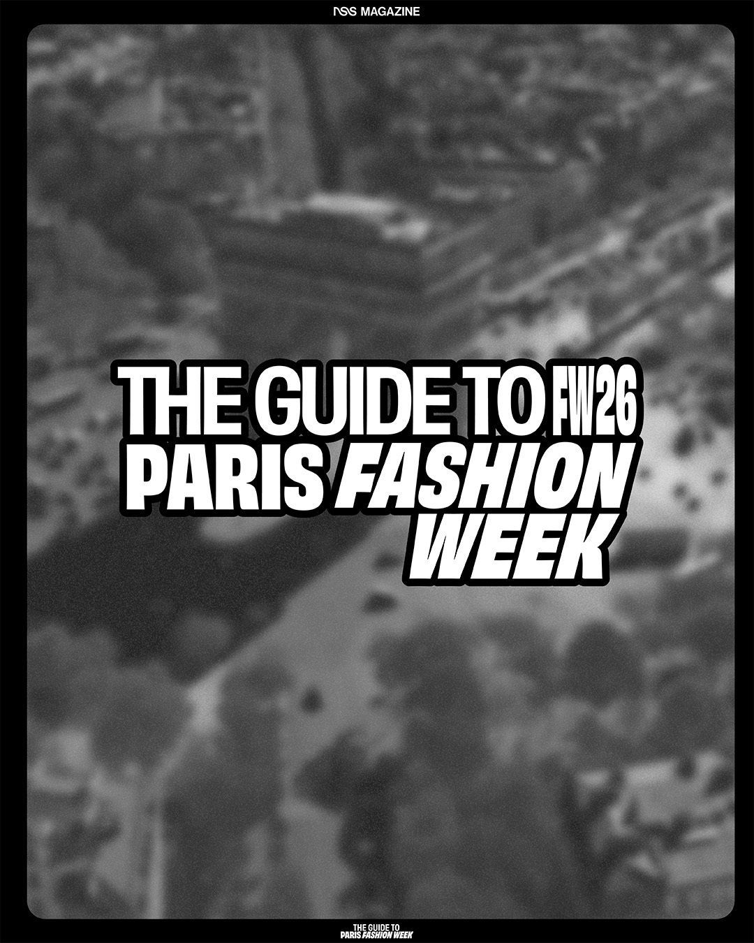 La mappa della Paris Fashion Week Women FW26 Siete pronti?