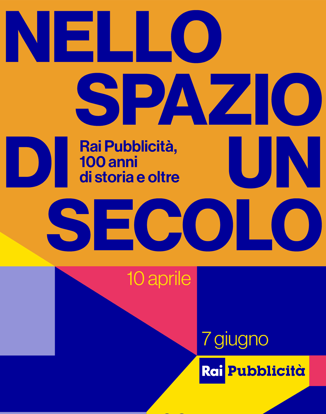 Rai Pubblicità presenta Nello spazio di un secolo. Rai Pubblicità, 100 anni di storia e oltre La mostra in programma dal 10 aprile presso Triennale Milano