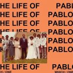 Everything you need to know about The Life of Pablo By Kanye West